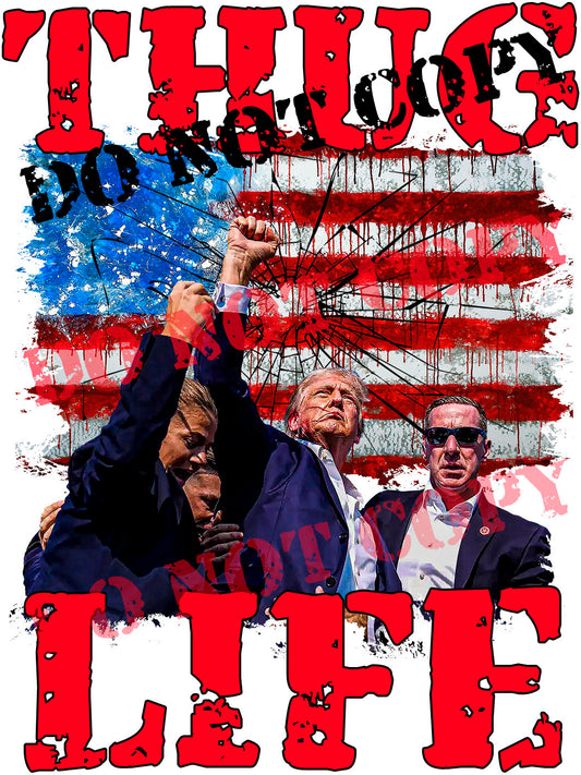 Trump Shooting DTF Heat transfer, Trump Thug Life, Trump shot , Trump DTF, Trump shooting,  Trump 2024